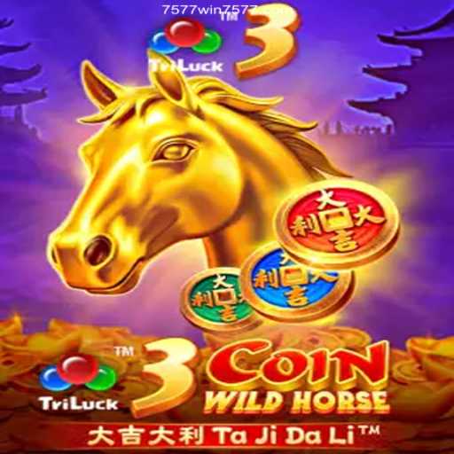 Discover the Thrills of 3CoinWildHorse with 7577win