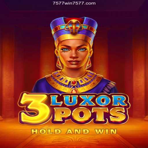 Discovering the Excitements of 3LuxorPots