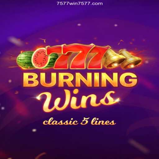 Dive into the Classic World of BurningWins with 7577win