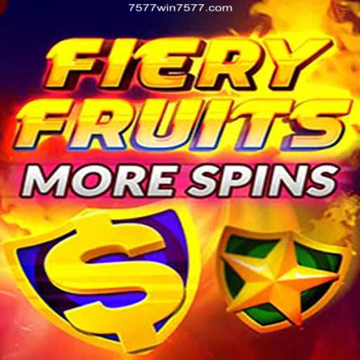 FieryFruitsMoreSpins: An Exciting Slots Adventure on 7577win